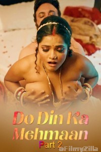 Do Din Ka Mehmaan (2025) Part 2 Ullu Hindi Hot Web Series