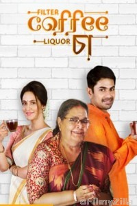Filter Coffee Liquor Chaa (2019) Bengali Full Movie