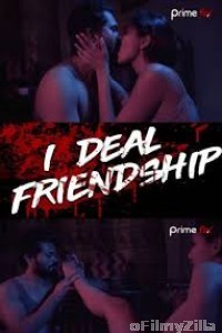 I Deal Friendship (2020) UNRATED Hindi Season 1 Complete Show
