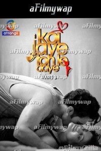 Koi Jaye To Le Aaye (2024) S01 Part 3 Atrangii Hindi Hot Web Series
