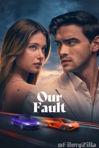 Our Fault (2025) ORG Hindi Dubbed Movie
